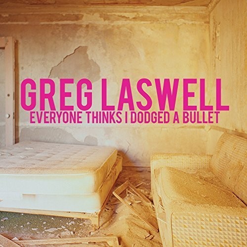 Laswell,greg - Everyone Thinks I Dodged A Bullet - Vinyl Record