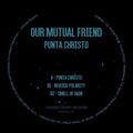 Our Mutual Friend - Punta Christo - Vinyl Record