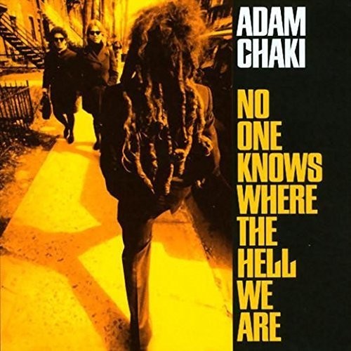 Chaki,adam - No One Knows Where The Hell We Are - Music CD