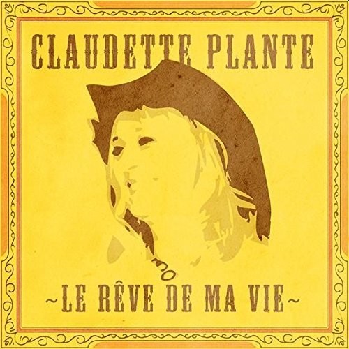 Plante,claudette - Le Reve De Ma Vie - Music CD