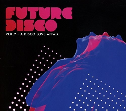 Future Disco Vol 9: Disco Love Affair / Various - Future Disco Vol 9: Disco Love Affair / Various - Music CD
