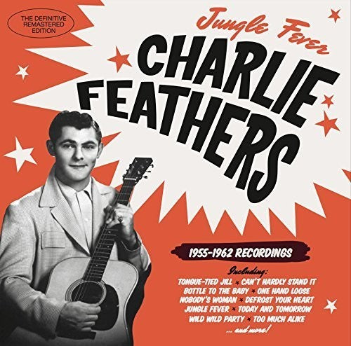 Feathers,charlie - Jungle Fever 1955-1962 Recordings - Music CD
