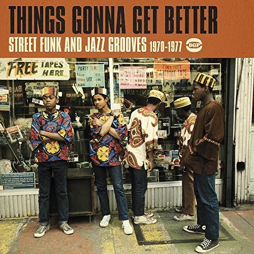 Things Gonna Get Better: Street Funk & Jazz Groove - Things Gonna Get Better: Street Funk & Jazz Groove - Music CD
