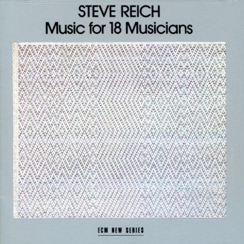 Reich,steve - Music For 18 Musicians - Music CD