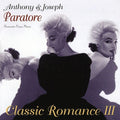 Paratore, Anthony & Joseph - Classic Romance 3 - Music CD