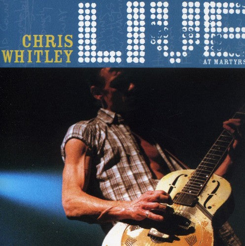 Whitley,chris - Chris Whitley Live At Martyrs - Music CD