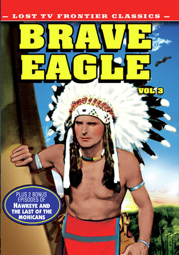 Lost Tv Western Classics: Brave Eagle Vol 3 - Lost Tv Western Classics: Brave Eagle Vol 3 - DVD