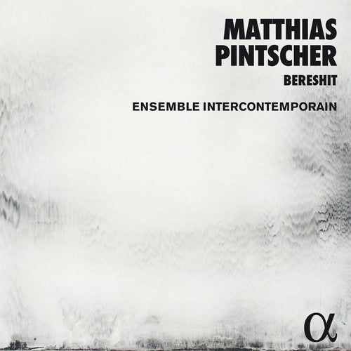 Pintscher / Ensemble Intercontemporain - Matthias Pintscher: Bereshit - Music CD