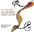 Perelman,ivo / Parker,william / Cleaver,gerald - Art Of The Improv Trio Volume 4 - Music CD