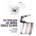 Perelman,ivo / Morris,joe / Cleaver,gerald - Art Of The Improv Trio Volume 6 - Music CD