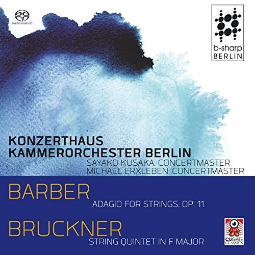 Barber / Konzerthaus Kammerorchester Berlin - Barber: Adagio For Strings Op 11 / Bruckner: - Super Audio CD