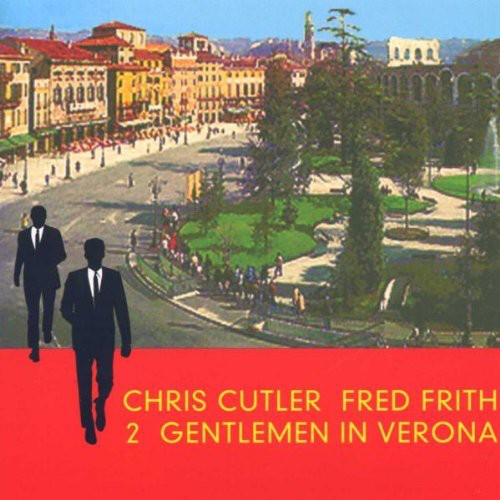 Cutler,chris / Frith,fred - 2 Gentlemen In Verona - Music CD