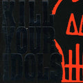 Kill Your Idols - No Gimmicks Needed - Music CD