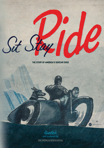 Sit Stay Ride: Story Of America's Sidecar Dogs - Sit Stay Ride: Story Of America's Sidecar Dogs - DVD