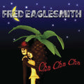 Eaglesmith,fred - Cha Cha Cha - Music CD