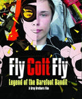 Fly Colt Fly: Legend Of The Barefoot Bandit - Fly Colt Fly: Legend Of The Barefoot Bandit - Blu-ray