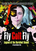 Fly Colt Fly: Legend Of The Barefoot Bandit - Fly Colt Fly: Legend Of The Barefoot Bandit - DVD