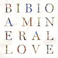 Bibio - Mineral Love - Music CD