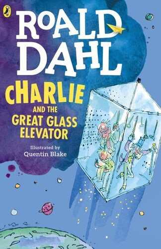 Dahl,roald / Blake,quentin - Charlie And The Great Glass Elevator - Books
