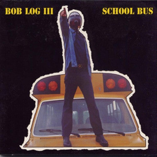 Log,bob Iii - School Bus - Music CD