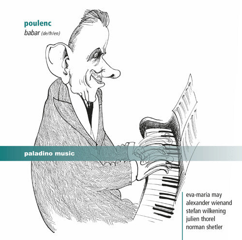 Poulenc / Wilkening / Thorel / Shetler / Wienand - Francis Poulenc: Babar The Elephant - Music CD