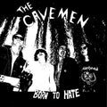 Cavemen - Born To Hate - Vinyl Record