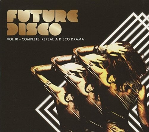 Future Disco Vol 10: Complete. Repeat. A Disco - Future Disco Vol 10: Complete. Repeat. A Disco - Music CD