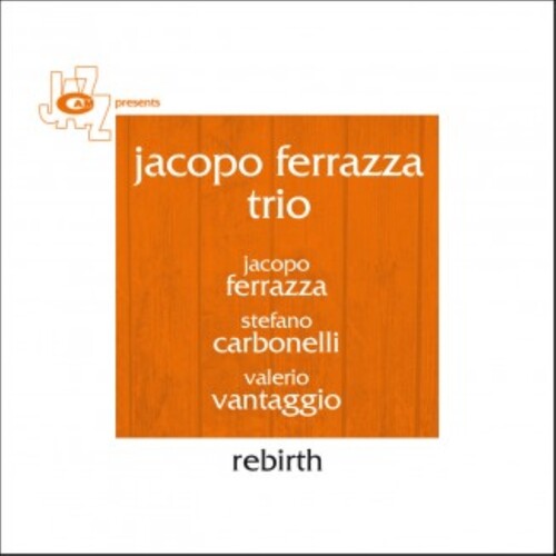Ferrazza,jacopo Trio - Rebirth - Music CD
