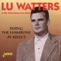 Watters,lu & Yerba Buena Jazz Band - Doing The Hambone At Kelly's - Music CD