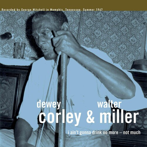 Corley,dewey / Miller,walter - I Ain't Gonna Drink No More - Not Much - Vinyl Record