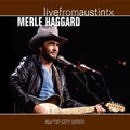 Merle Haggard - Live From Austin Tx