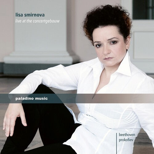 Beethoven / Prokofiev / Smirnova - Lisa Smirnova: Live At The Concertgebouw - Music CD