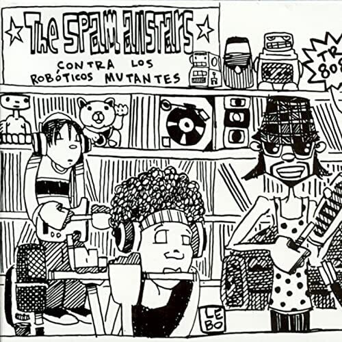 Spam Allstars - Contra Los Roboticos Mutantes - Music CD