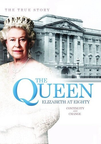 Queen Elizabeth At Eighty: Continuity & Change - Queen Elizabeth At Eighty: Continuity & Change - DVD