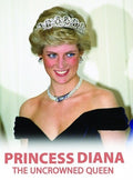 Princess Diana The Uncrowned Queen - Princess Diana The Uncrowned Queen - DVD