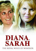 Diana & Sarah The Royal Wives Of Windsor - Diana & Sarah The Royal Wives Of Windsor - DVD