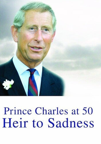 Prince Charles At 50 Heir To Sadness - Prince Charles At 50 Heir To Sadness - DVD