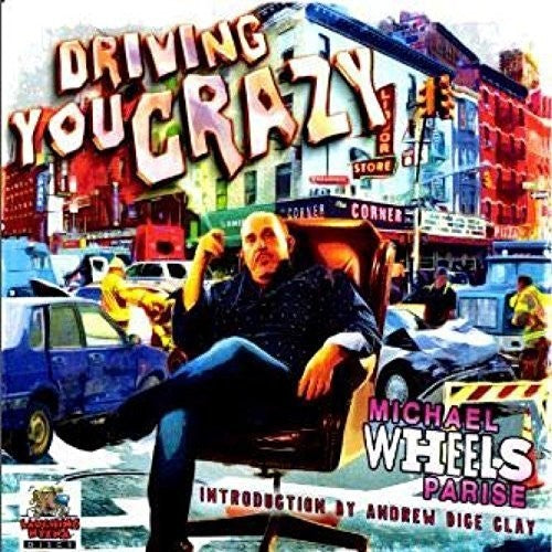 Michael Wheels Parise - Driving You Crazy - Music CD