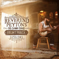 Reverend Peyton's Big Damn Band - Front Porch Sessions - Music CD