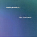 Crispell,marilyn - For Coltrane - Music CD