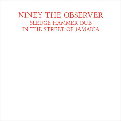 Niney The Observer - Sledge Hammer Dub In The Street Of Jamaica - Music CD