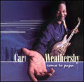 Weathersby,carl - Come To Papa - Music CD