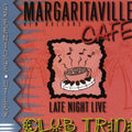 Club Trini / Utley,mike / Greenidge,robert - Margaritaville Cafe : Late Night Live - Music CD
