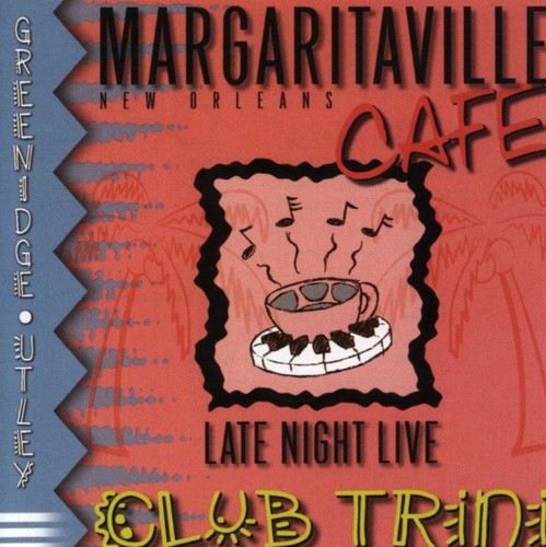 Club Trini / Utley,mike / Greenidge,robert - Margaritaville Cafe : Late Night Live - Music CD