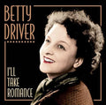 Driver,betty - I'll Take Romance - Music CD