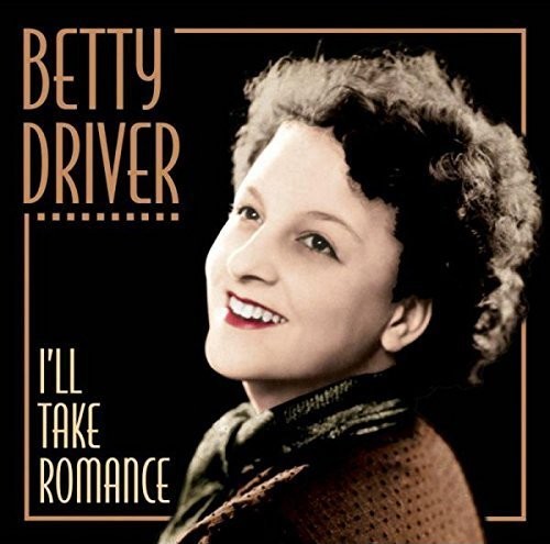 Driver,betty - I'll Take Romance - Music CD