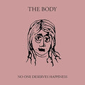 Body - No One Deserves Happiness - Music CD