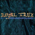 Royal Trux - Pound For Pound - Music CD