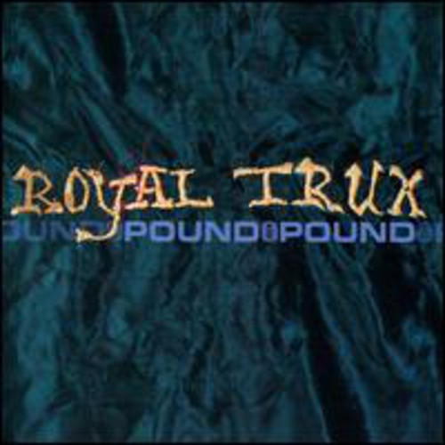 Royal Trux - Pound For Pound - Music CD