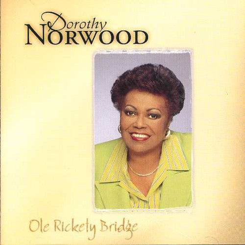 Norwood,dorothy - Ole Rickety Bridge - Music CD